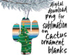 western christmas design with serape for cactus ornaments